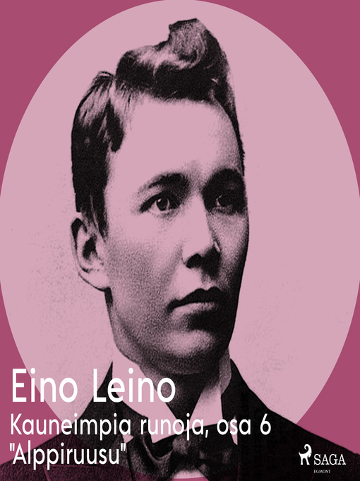 Title details for Kauneimpia runoja, osa 6 "Alppiruusu" by Eino Leino - Wait list